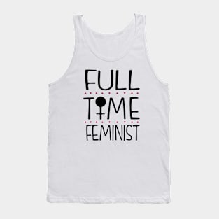 Full Time Feminist Tank Top